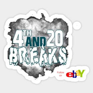 4th and 20 Breaks w/ eBay Sticker